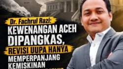 Fachrul Razi: Revisi UUPA Ancam Perdamaian dan Perpanjang Kemiskinan Aceh