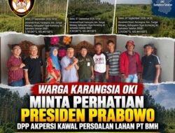 Warga Karangsia OKI Minta Perhatian Presiden Prabowo, DPP AKPERSI Kawal Persoalan Lahan PT BMH